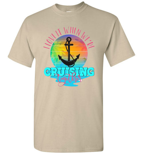 I Love It When We're Cruising Together Graphic Tee Shirt Top