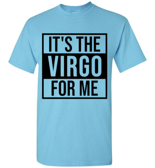 It's The Virgo For Me Tee Shirt Graphic Top T-Shirt