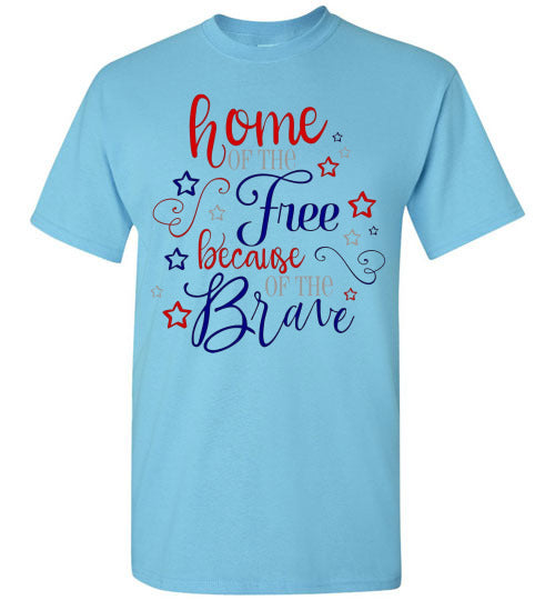 Home Of The Free Because Of The Brave Patriotic American USA Tee Shirt Top 32365