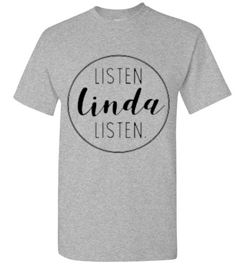 Listen Linda Listen Tee Shirt Top T-Shirt