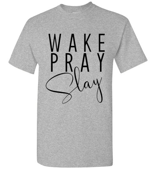 Wake Pray Slay Graphic Tee Shirt Top