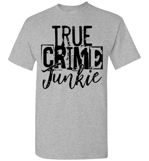 True Crime Junkie Tee Shirt Top T-Shirt