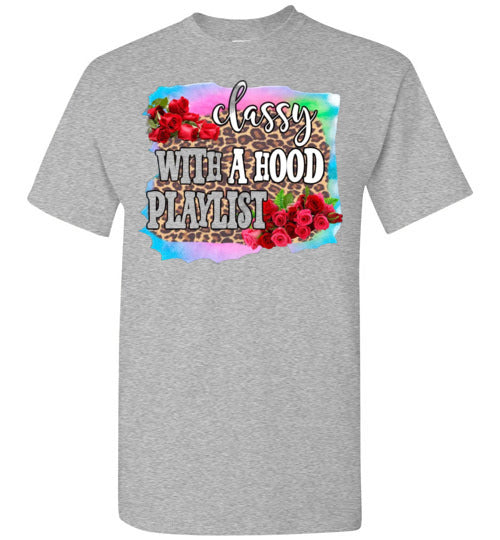 Classy With A Hood Playlist Tee Shirt Top T-Shirt