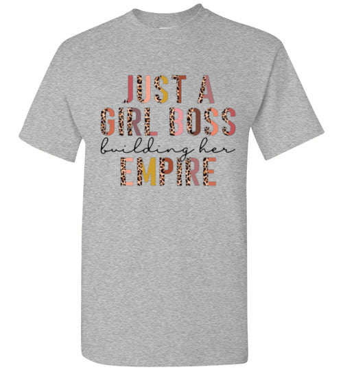 Just A Girl Boss Building Her Empire Tee Shirt Top