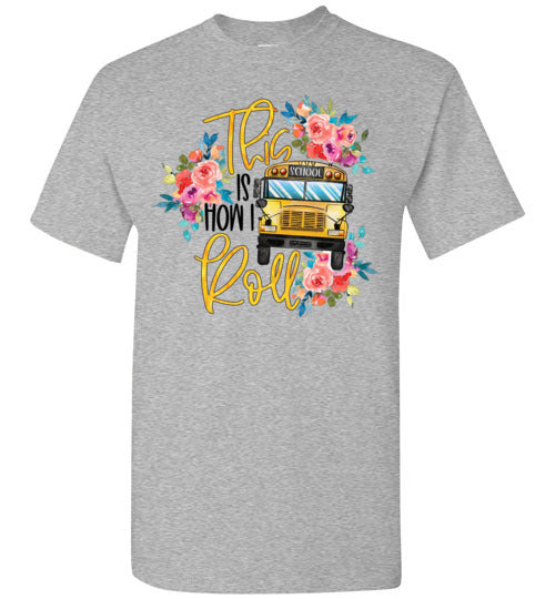This Is How I Roll Busdriver Tee Shirt Top Shirt T-Shirt