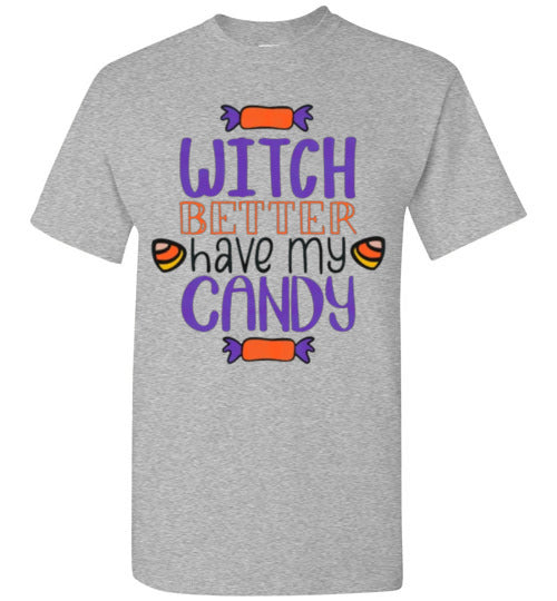 Witch Better Have My Candy Funny Halloween Fall Tee Shirt Top T-Shirt