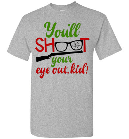 You'll Shoot Your Eye Out Kid Christmas Tee Shirt Top T-Shirt