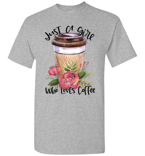 Just A Girl Who Loves Coffee Tee Shirt Top T-Shirt