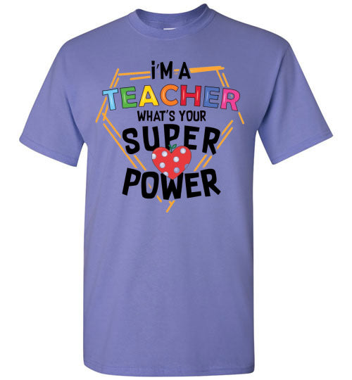 I'm a teacher what is your superpower t-shirt top
