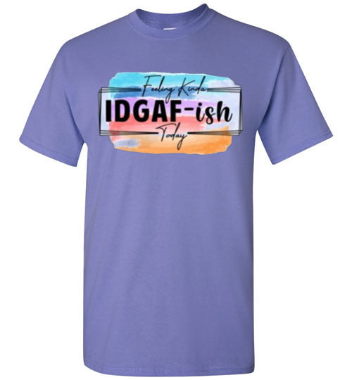 IDGAF-Ish Funny Tee Shirt Top