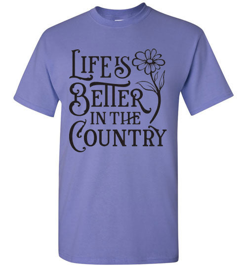 Life Is Better In The Country Tee Shirt Top T-Shirt