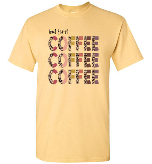 But First Coffee Graphic Tee Shirt Top