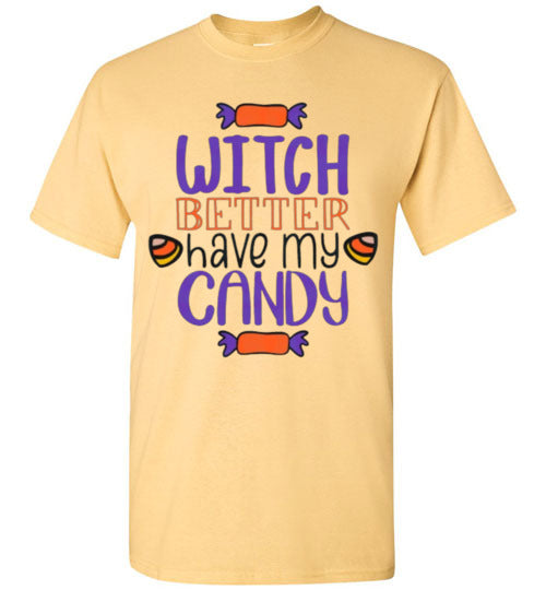 Witch Better Have My Candy Funny Halloween Fall Tee Shirt Top T-Shirt