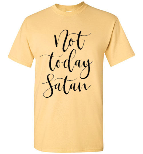 Not Today Satan Tee Shirt Top T-Shirt