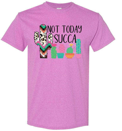 Not Today Succa Funny Cactus Tee Shirt Top T-Shirt