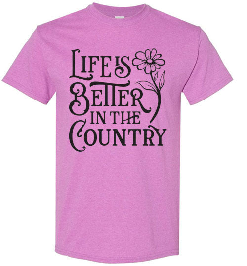 Life Is Better In The Country Tee Shirt Top T-Shirt