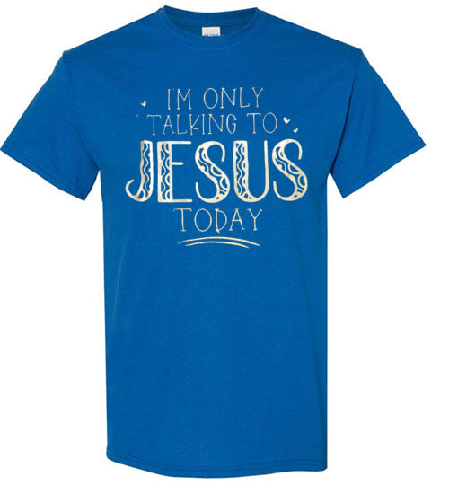 Only Talking To Jesus Graphic Tee Shirt Top