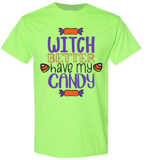 Witch Better Have My Candy Funny Halloween Fall Tee Shirt Top T-Shirt