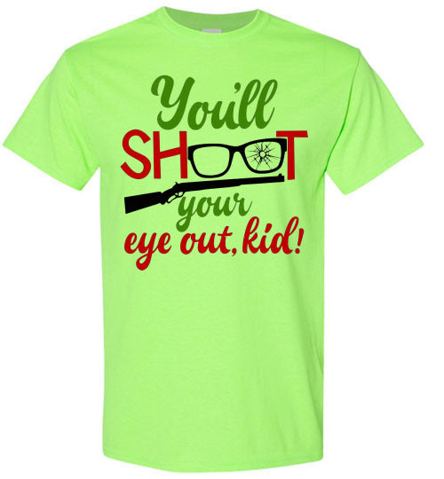 You'll Shoot Your Eye Out Kid Christmas Tee Shirt Top T-Shirt