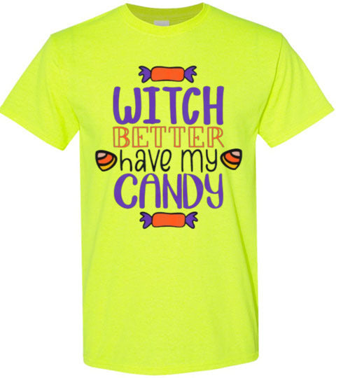Witch Better Have My Candy Funny Halloween Fall Tee Shirt Top T-Shirt