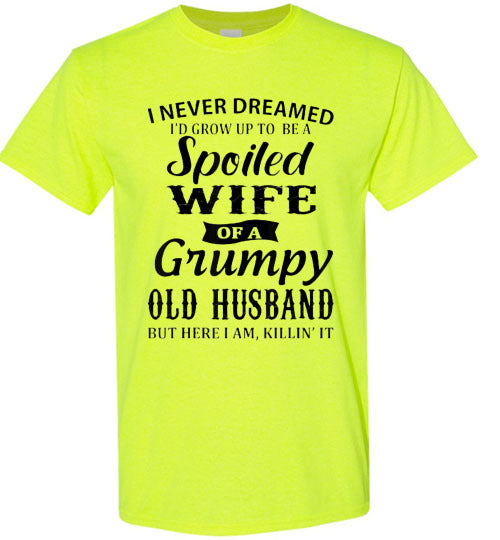 Spoiled Wife Of a Grumpy Husband Tee Shirt Top