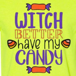 Witch Better Have My Candy Funny Halloween Fall Tee Shirt Top T-Shirt