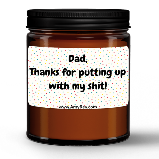 Dad Thanks For Putting Up With My Shi* Natural Wax Candle Gift