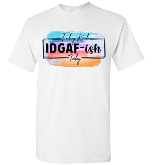 IDGAF-Ish Funny Tee Shirt Top