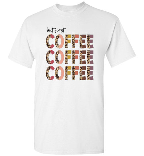 But First Coffee Graphic Tee Shirt Top