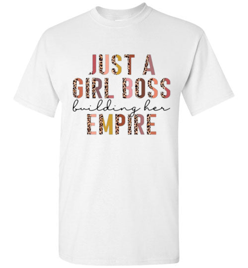 Just A Girl Boss Building Her Empire Tee Shirt Top