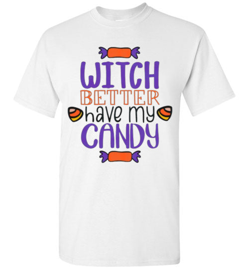 Witch Better Have My Candy Funny Halloween Fall Tee Shirt Top T-Shirt