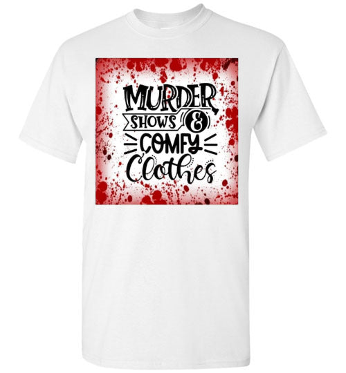 Murder Shows Comfy Clothes Halloween Funny Tee Shirt Top T-Shirt