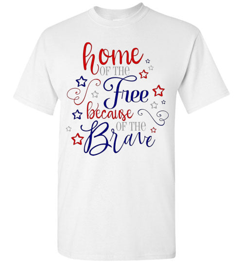 Home Of The Free Because Of The Brave Patriotic American USA Tee Shirt Top 32365