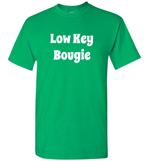 Low Key Bougie Funny Tee Shirt Top