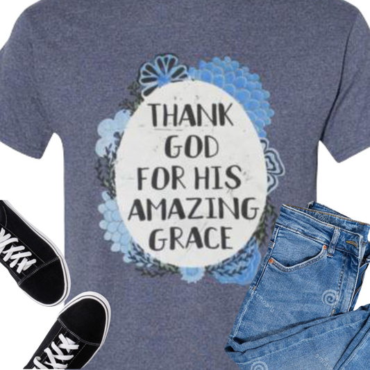 Thank God For His Amazing Grace Tee Shirt Top