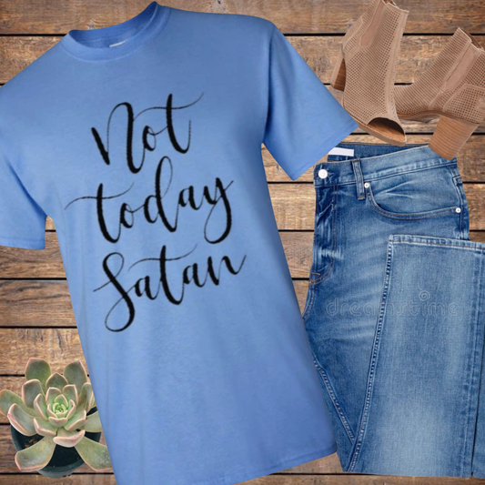 Not Today Satan Tee Shirt Top T-Shirt