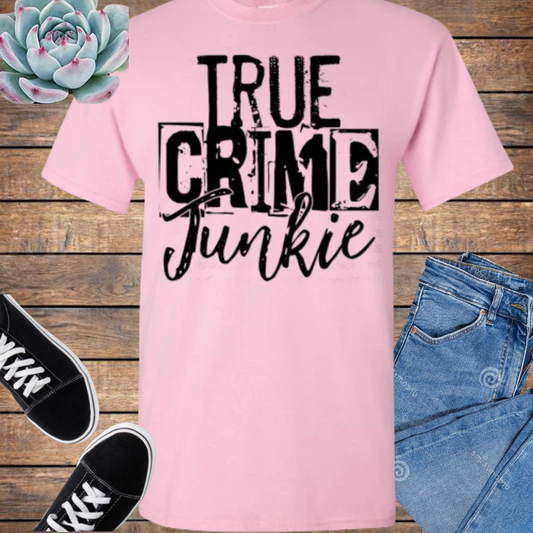 True Crime Junkie Tee Shirt Top T-Shirt